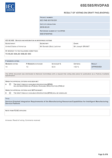 　　【中國儀表網(wǎng) 儀表標(biāo)準(zhǔn)】2018年2月23日，經(jīng)國際電工委員會工業(yè)過程測量控制與自動化技術(shù)委員會(IEC/TC65)投票，由中國提出的《智能制造服務(wù)平臺制造資源接入集成要求》標(biāo)準(zhǔn)提案，以92.9%的通過率成為國際上首個面向智能制造服務(wù)平臺的資源接入集成規(guī)范標(biāo)準(zhǔn)，即IEC PAS 63178：Service-Oriented Integration Requirements of the Manufacturing Resources/Capabilities for Intelligent Manuf